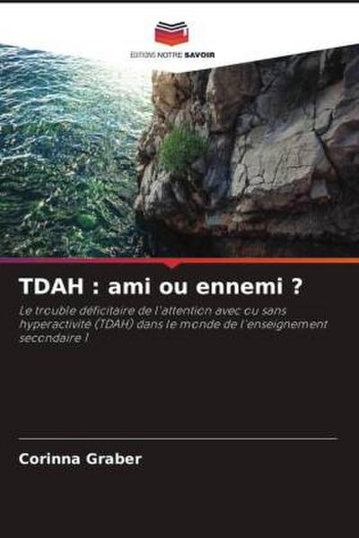 TDAH : ami ou ennemi ?