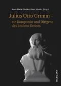 Julius Otto Grimm - ein Komponist und Dirigent des