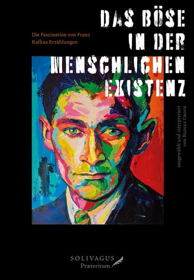 Kafka, F: Böse in der menschlichen Existenz
