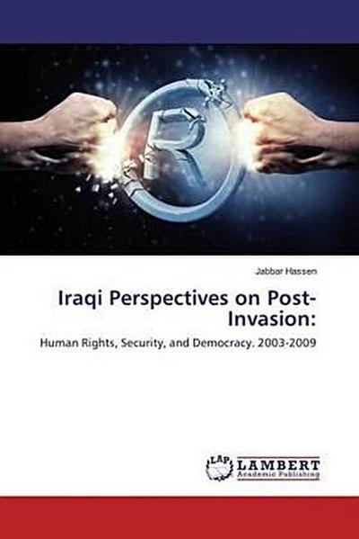 Iraqi Perspectives on Post-Invasion:
