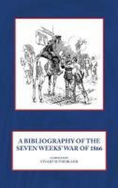 A Bibliography of the Seven Weeks’ War of 1866