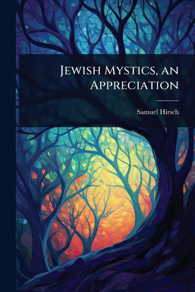 Jewish Mystics, an Appreciation