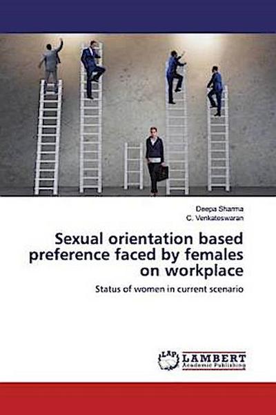 Sexual orientation based preference faced by females on workplace