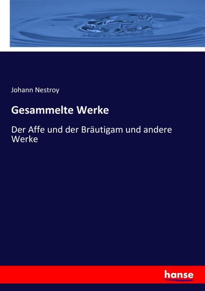 Gesammelte Werke - Johann Nestroy