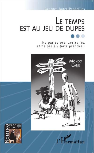 Le temps est au jeu de dupes
