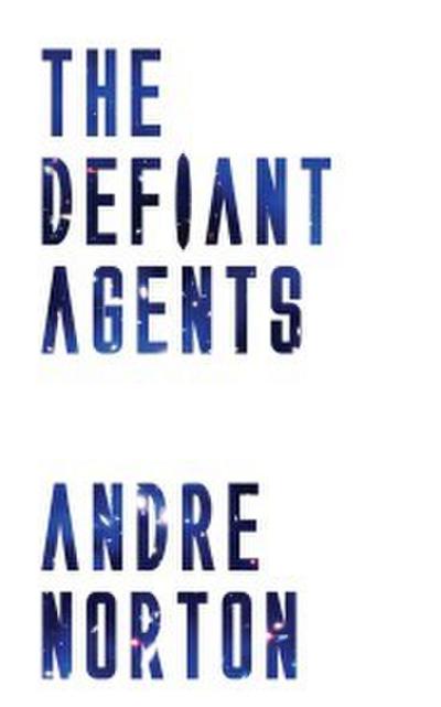 The Defiant Agents