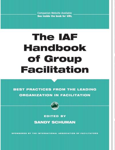 The IAF Handbook of Group Facilitation