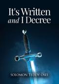 It’s Written and I Decree