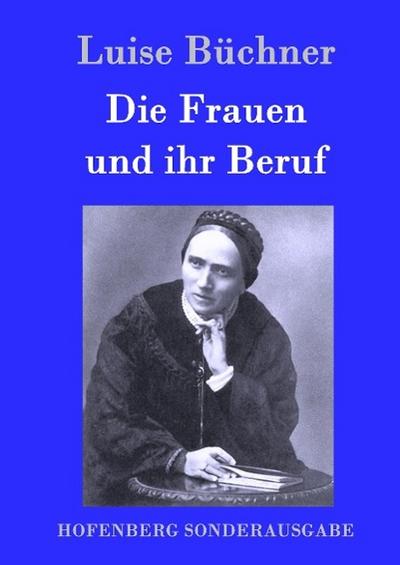 Die Frauen und ihr Beruf - Luise Büchner