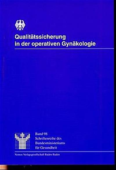 Qualitätssicherung in der operativen Gynäkologie (Schriftenreihe des Bundesministeriums für Gesundheit)