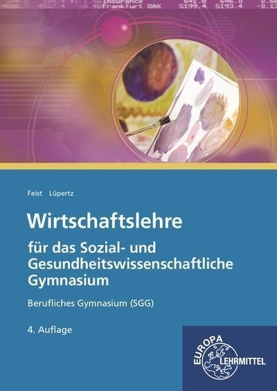 Wirtschaftslehre für das Sozial- und Gesundheitswissenschaftliche Gymnasium: (SSG): Berufliches Gymnasium (SSG)