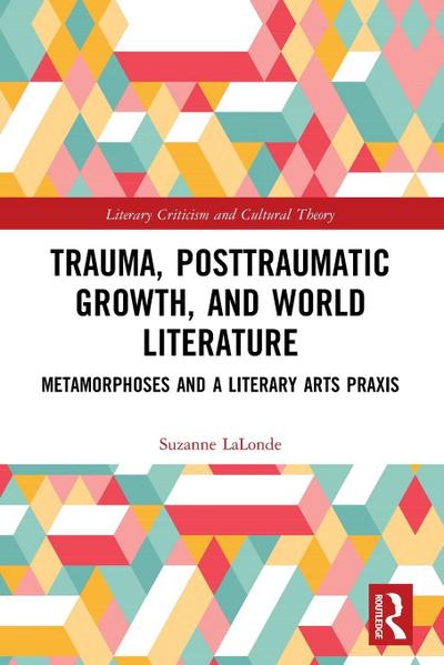 Trauma, Posttraumatic Growth, and World Literature
