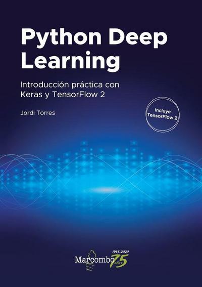 Python Deep Learning : introducción práctica con Keras y TensorFlow 2