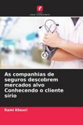 As companhias de seguros descobrem mercados alvo Conhecendo o cliente sírio
