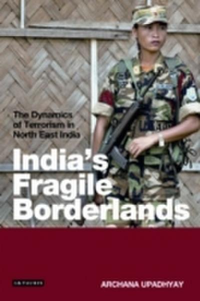 India’s Fragile Borderlands