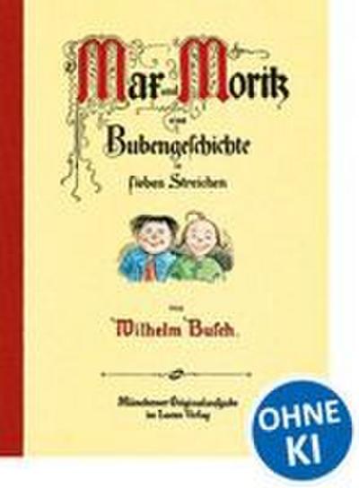 Max und Moritz, eine Bubengeschichte in sieben Streichen