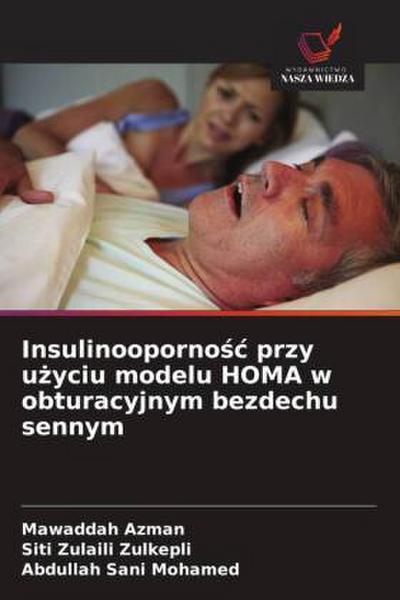 Insulinooporno¿¿ przy u¿yciu modelu HOMA w obturacyjnym bezdechu sennym