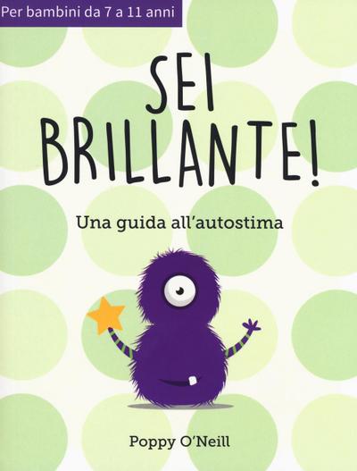 Sei brillante. Una guida all’autostima