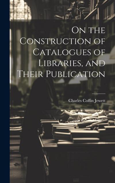 On the Construction of Catalogues of Libraries, and Their Publication