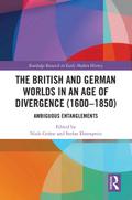 The British and German Worlds in an Age of Divergence (1600-1850)