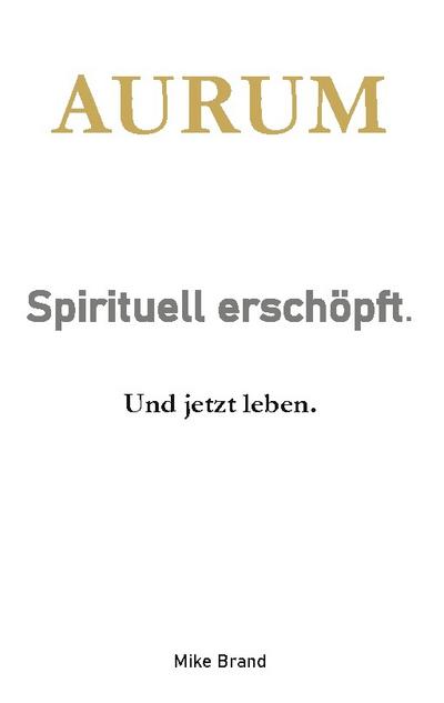 AURUM - Sprituell erschöpft.