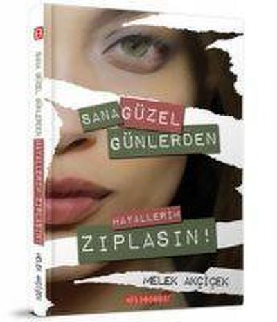 Sana Güzel Günlerden Hayallerim Ziplasin