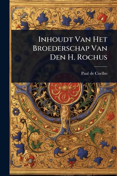 Inhoudt Van Het Broederschap Van Den H. Rochus