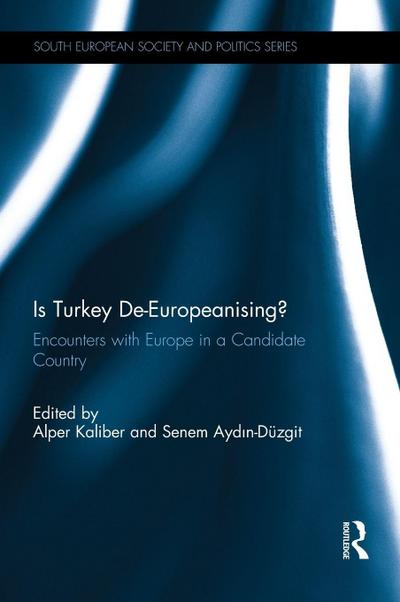 Is Turkey De-Europeanising?