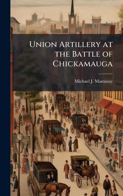 Union Artillery at the Battle of Chickamauga