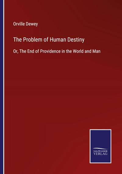 The Problem of Human Destiny