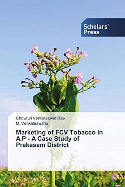 Marketing of FCV Tobacco in A.P - A Case Study of Prakasam District