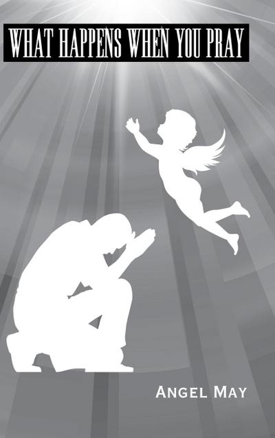 What Happens When You Pray