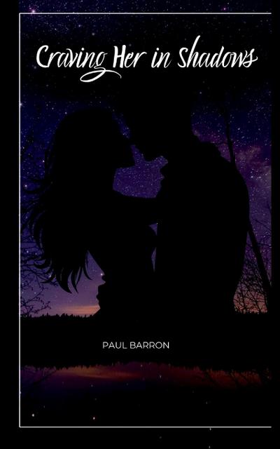 Barron, P: Craving Her in Shadows