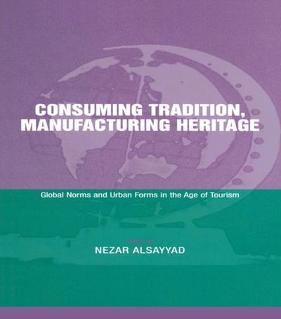 Consuming Tradition, Manufacturing Heritage