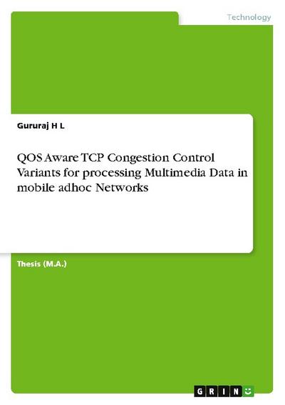 QOS Aware TCP Congestion Control Variants for processing Multimedia Data in mobile adhoc Networks