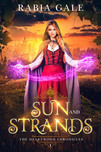 Sun and Strands (The Heartwood Chronicles, #1)