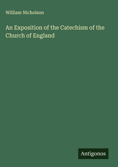 An Exposition of the Catechism of the Church of England