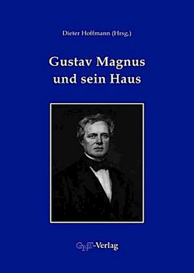 Gustav Magnus und sein Haus