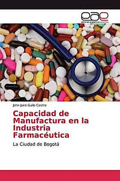 Capacidad de Manufactura en la Industria Farmacéutica
