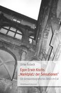 Egon Erwin Kischs ’Marktplatz der Sensatione