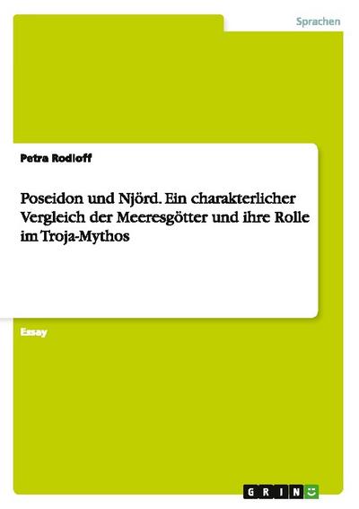 Poseidon und Njörd. Ein charakterlicher Vergleich der Meeresgötter und ihre Rolle im Troja-Mythos