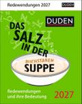 Duden Das Salz in der (Buchstaben-)Suppe Tagesabreißkalender 2027 - Redewendungen und ihre Bedeutung