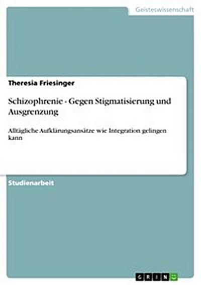 Schizophrenie - Gegen Stigmatisierung und Ausgrenzung