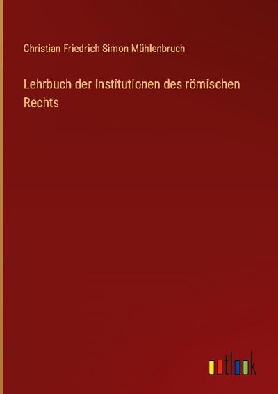 Lehrbuch der Institutionen des römischen Rechts