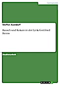Rausch und Kokain in der Lyrik Gottfried Benns