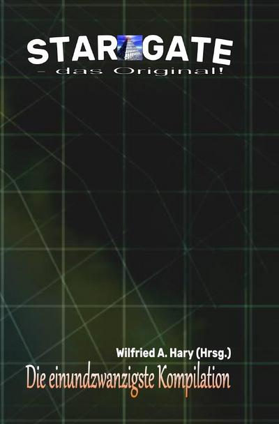 STAR GATE - das Original: Die 21. Kompilation