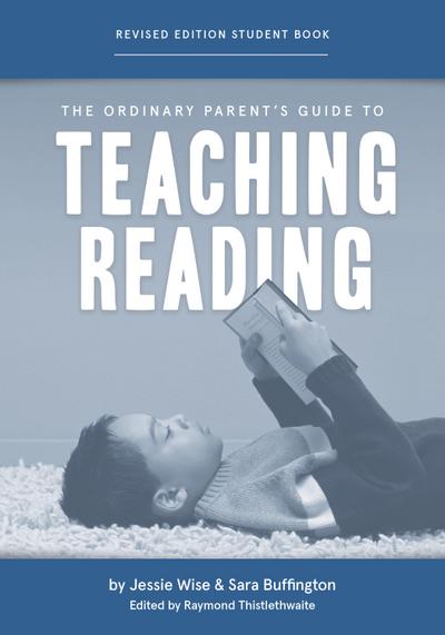 The Ordinary Parent’s Guide to Teaching Reading, Revised Edition Student Book (Second Edition, Revised, Revised Edition)  (The Ordinary Parent’s Guide)