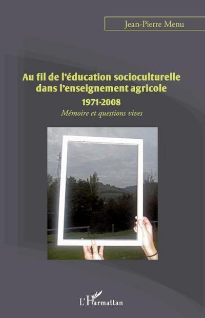 Au fil de l’éducation socioculturelle dans l’enseignement agricole 1971-2008