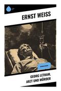 Georg Letham, Arzt und Mörder