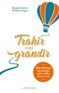 Trahir pour grandir
